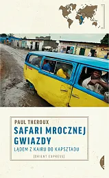 Safari mrocznej gwiazdy Lądem z Kairu,Paul Theroux