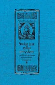 Świat jest tylko umysłem, czyli filozofia buddyjska z przymrużeniem (trzeciego) oka Świat jest tylko umysłem, czyli filozofia buddyjska z przymrużeniem (trzeciego) oka