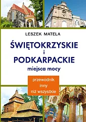 Świętokrzyskie i podkarpackie miejsca mocyLeszek Matela