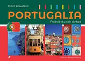 Portugalia Podróż dwóch dekadPiotr Kawalec