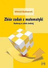 Zbiór zadań z matematykiWitold Bednarek Zbiór zadań z matematykiWitold Bednarek