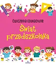 Ćwiczenia edukacyjne Świat przedszkolaka