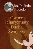 Owoce i charyzmaty Ducha Świętego Owoce i charyzmaty Ducha Świętego