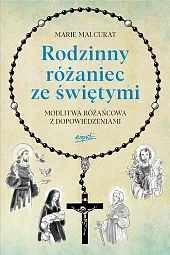 Rodzinny różaniec ze świętymiMarie Malcurat