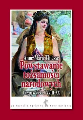Powstawanie tożsamości narodowychAnne-Marie Thiesse Powstawanie tożsamości narodowychAnne-Marie Thiesse