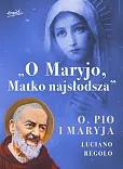 O Maryjo Matko najsłodsza O Maryjo Matko najsłodsza