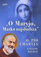 O Maryjo Matko najsłodszaLuciano Regolo