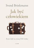 Jak być człowiekiem Jak być człowiekiem
