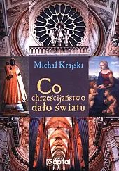 Co chrześcijaństwo dało światu Co chrześcijaństwo dało światu