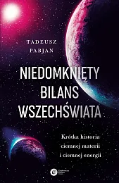 Niedomknięty bilans wszechświataTadeusz Pabjan Niedomknięty bilans wszechświataTadeusz Pabjan