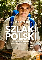 Szlaki Polski.Łukasz Supergan