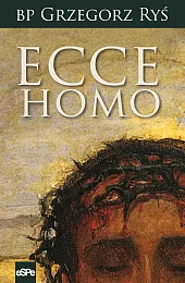 Ecce HomoGrzegorz Ryś