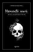 Memento mori Wielkopostnik Memento mori Wielkopostnik