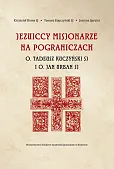 Jezuiccy misjonarze na pograniczach Jezuiccy misjonarze na pograniczach