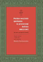 Polsko-rosyjskie spotkania w przestrzeni kultury muzycznej