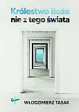 Królestwo Boże nie z tego świata Królestwo Boże nie z tego świata