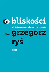 O bliskości.Grzegorz Ryś