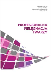 Profesjonalna pielęgnacja twarzyAleksandra Górska Profesjonalna pielęgnacja twarzyAleksandra Górska