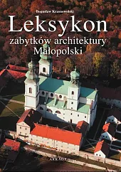 Leksykon zabytków architektury MałopolskiBogusław Krasnowolski