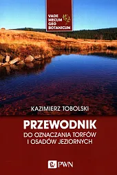 Przewodnik do oznaczania torfów i osadów,Kazimierz Tobolski