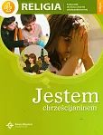 Jestem chrześcijaninem 4 Religia Podręcznik Jestem chrześcijaninem 4 Religia Podręcznik