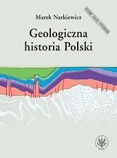 Geologiczna historia PolskiMarek Narkiewicz