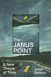 The Janus PointJulian Barbour