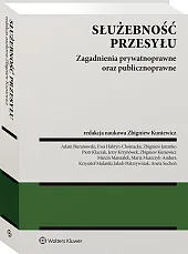 Służebność przesyłu. Zagadnienia prywatnoprawne oraz publicznoprawne Służebność przesyłu. Zagadnienia prywatnoprawne oraz publicznoprawne