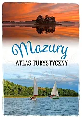 Mazury Atlas turystycznyMagdalena Malinowska Mazury Atlas turystycznyMagdalena Malinowska