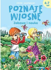 Poznaję wiosnę Zabawa i nauka 6-7,Tamara Michałowska