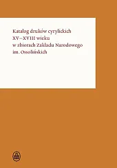 Katalog druków cyrylickich XV-XVIII wieku w,