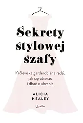 Sekrety stylowej szafyAlicia Healey Sekrety stylowej szafyAlicia Healey