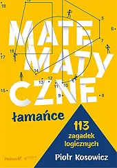 Matematyczne łamańcePiotr Kosowicz Matematyczne łamańcePiotr Kosowicz