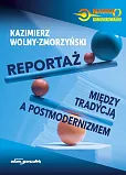 Reportaż - między tradycją a postmodernizmem