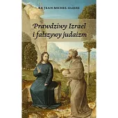 Prawdziwy Izrael i fałszywy judaizmJean-Michel Gleize Prawdziwy Izrael i fałszywy judaizmJean-Michel Gleize