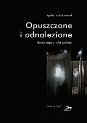 Opuszczone i odnalezioneAgnieszka Kaczmarek