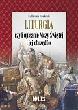 Liturgia czyli opisanie Mszy Świętej i jej obrzędów