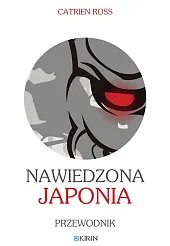 Nawiedzona Japonia Przewodnik Nawiedzona Japonia Przewodnik