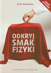 Odkryj smak fizykiJerzy Przystawa