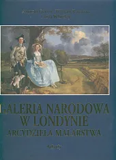 Galeria Narodowa w Londynie Arcydzieła malarstwa Galeria Narodowa w Londynie Arcydzieła malarstwa