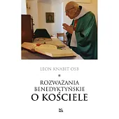 Rozważania benedyktyńskie o KościeleLeon Knabit Rozważania benedyktyńskie o KościeleLeon Knabit