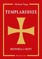 Templariusze Historia i mityMichael Haag