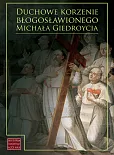 Duchowe korzenie błogosławionego Michała Giedroycia