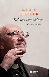Daj nam oczy widząceMichał Heller Daj nam oczy widząceMichał Heller