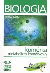 Biologia Trening przed maturą Komórka Metabolizm,Barbara Bukała