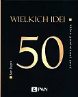 50 wielkich idei które powinieneś znać 50 wielkich idei które powinieneś znać