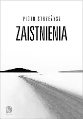 ZaistnieniaPiotr Strzeżysz