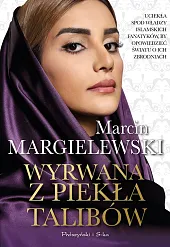 Wyrwana z piekła talibówMarcin Margielewski