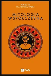 Mitologia współczesnaMarcin Napiórkowski Mitologia współczesnaMarcin Napiórkowski