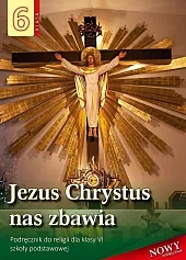 Religia 6 Jezus Chrystus nas zbawia,Stanisław Łabendowicz Religia 6 Jezus Chrystus nas zbawia,Stanisław Łabendowicz